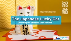 The Japanese Lucky Cat: Unlocking the Secret to Good Fortune