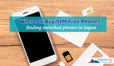 Where to Buy SIM Free Phones in Japan and SIM Unlocking Procedures