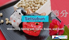 Setsubun: Welcoming Spring with Ogres, Beans, and Sushi 
