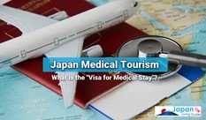 Japan Medical Tourism / What is the "Visa for Medical Stay"?