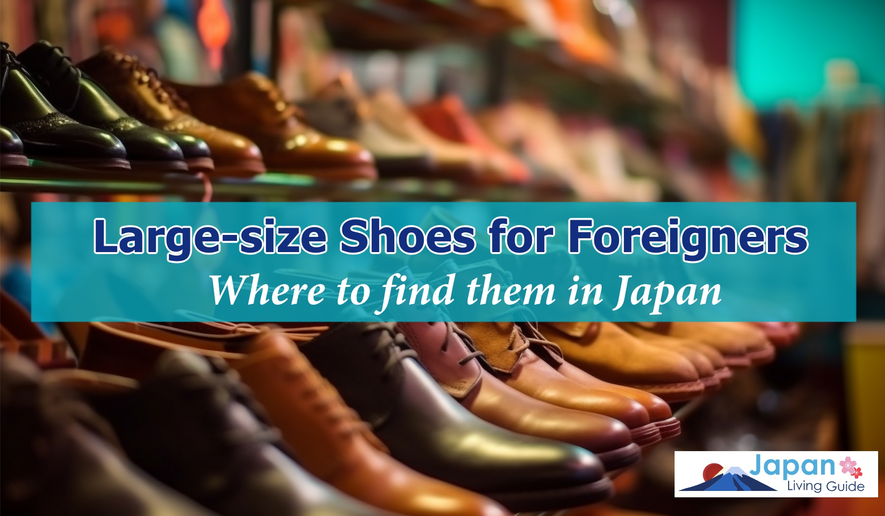 Large-size shoes for foreigners - Where to find them in Japan -  JapanLivingGuide.net - Living Guide in Japan